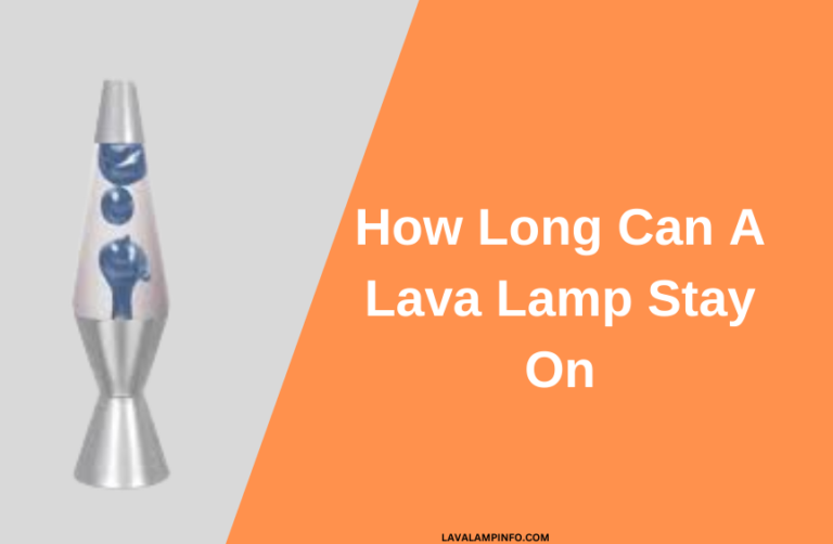 How Long Can a Lava Lamp Stay On