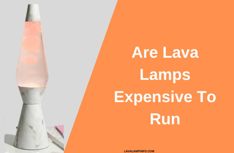 Are Lava Lamps Expensive To Run?