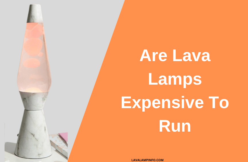 are lava lamps expensive to run