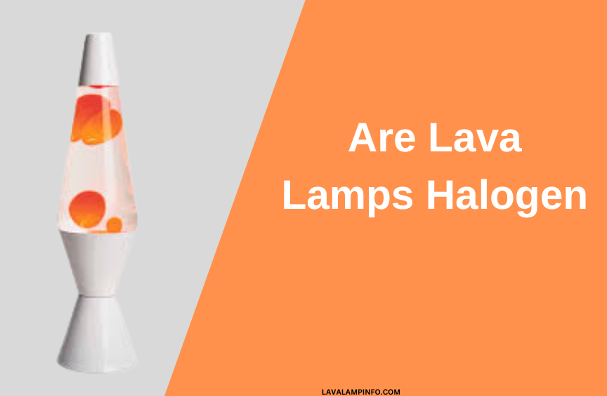 are lava lamps halogen