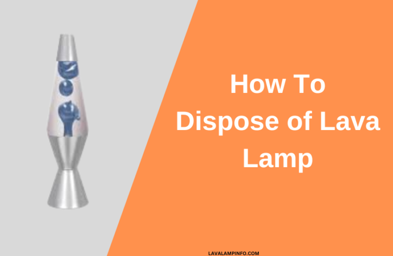 How To Dispose of Lava Lamp