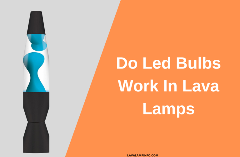 Do Led Bulbs Work In Lava Lamps