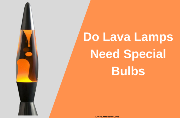 Do Lava Lamps Need Special Bulbs