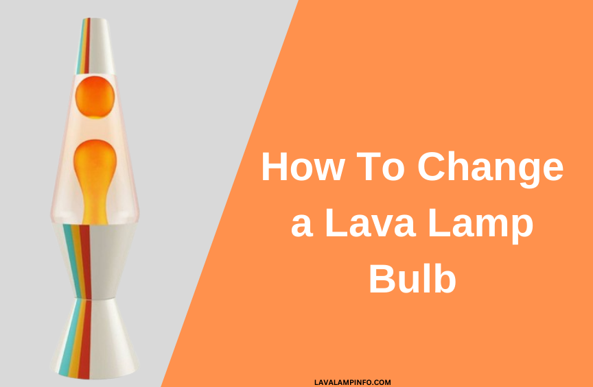 how to change a lava lamp bulb