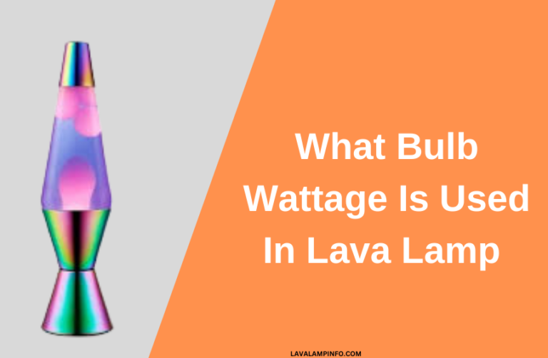 What Bulb Wattage Is Used In Lava Lamp