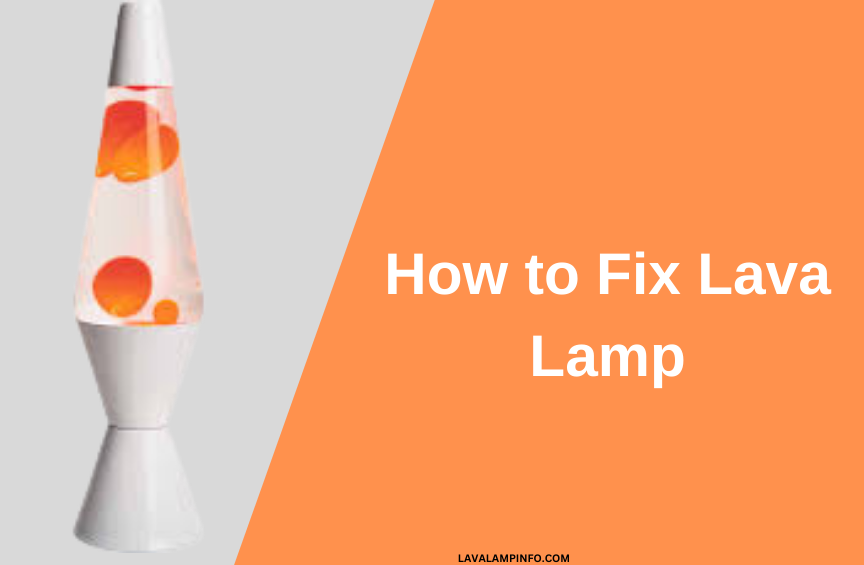 how to fix lava lamp