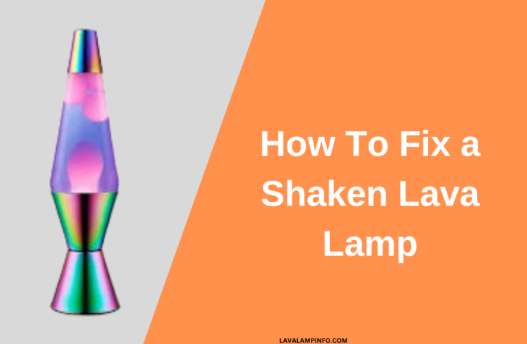 How To Fix a Shaken Lava Lamp
