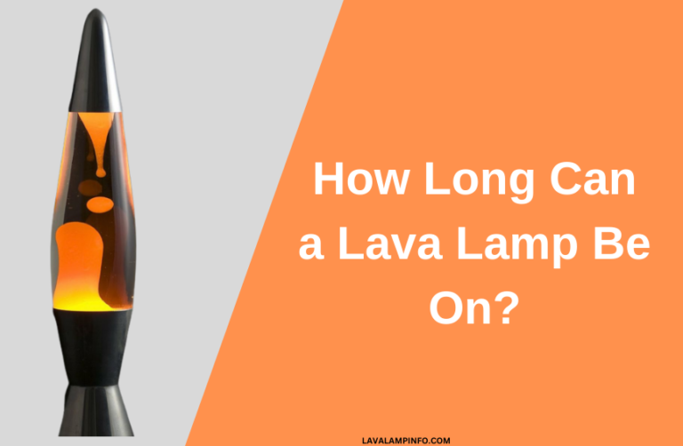How Long Can a Lava Lamp Be On