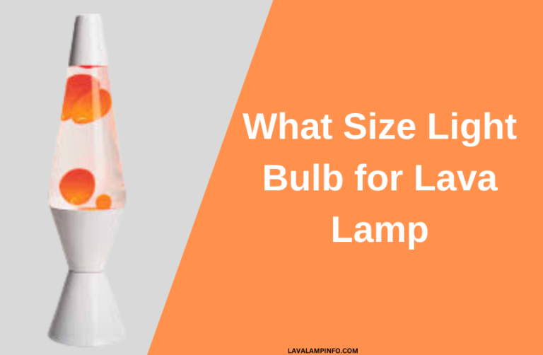 What Size Light Bulb for Lava Lamp
