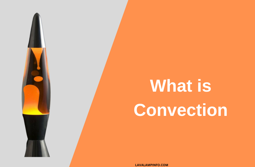 which properties of a lava lamp are important to remember when modeling convection?