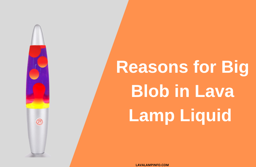 why is my lava lamp one big blob