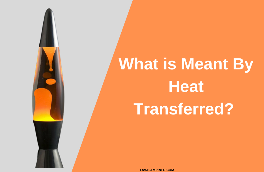 where is heat transferred by conduction in a lava lamp