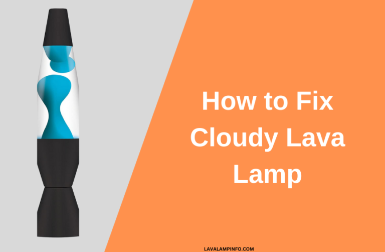 How to Fix Cloudy Lava Lamp
