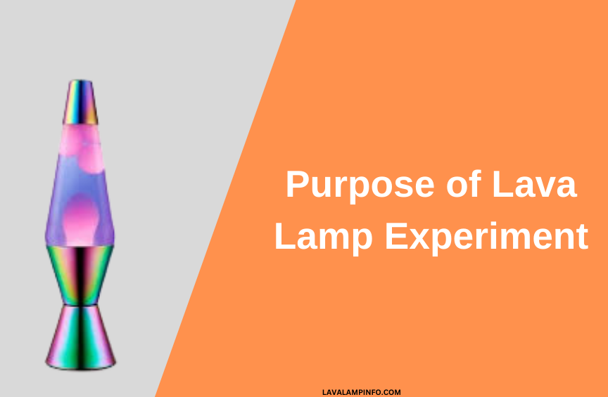 Purpose of Lava Lamp Experiment