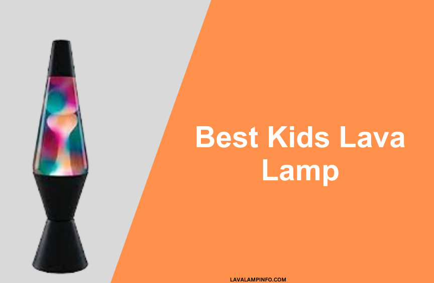 Best Kids Lava Lamp