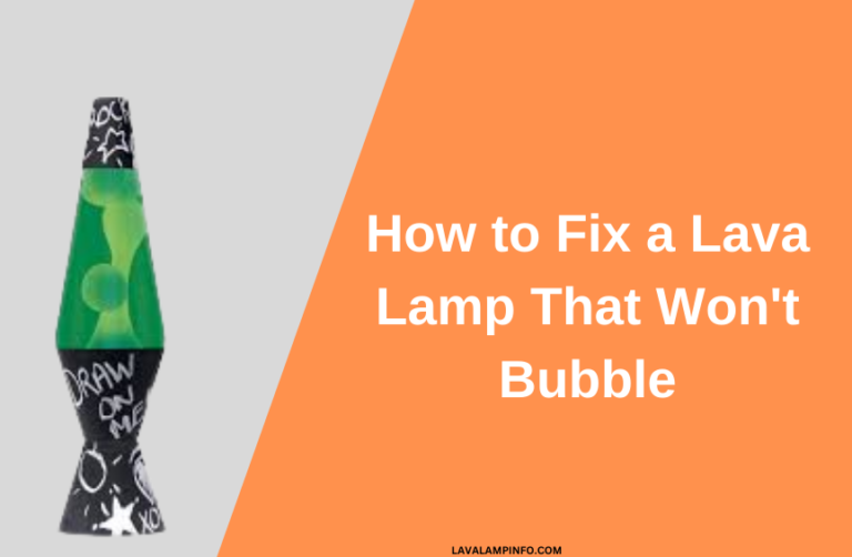 Troubleshooting Guide: How to Fix a Lava Lamp That Won’t Bubble