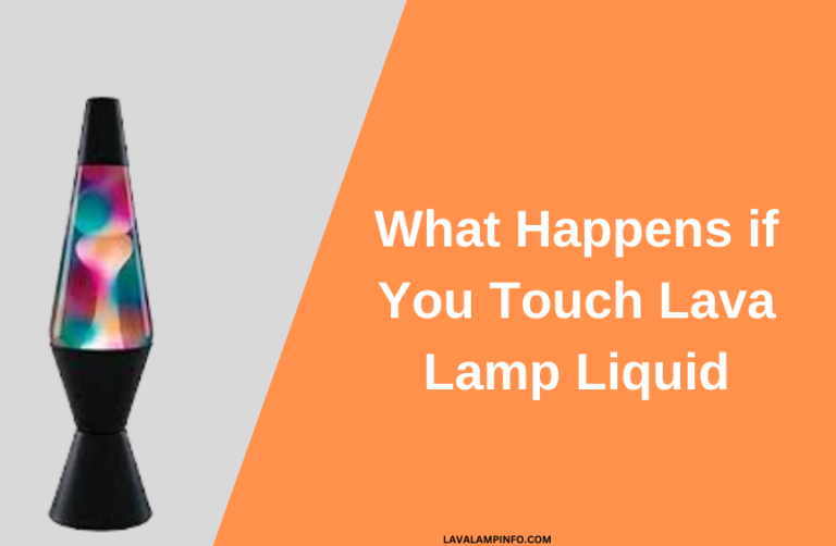 What Happens If You Touch Lava Lamp Liquid? Unveiling the Fascinating Effects!