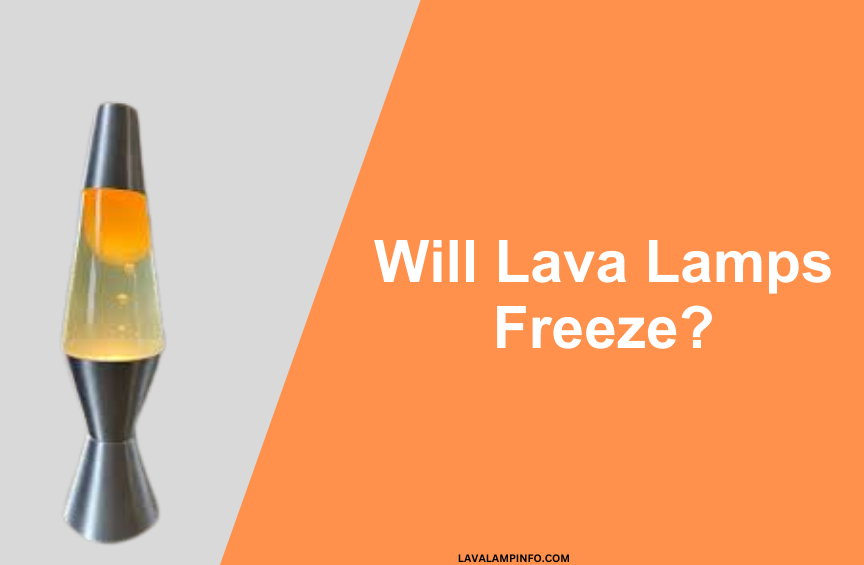 Will Lava Lamps Freeze